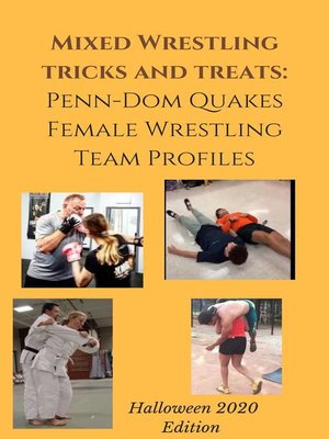 cover image of Mixed Wrestling Tricks and Treats Penn-Dom Quakes Female Wrestling Team Profiles Halloween 2020 Edition